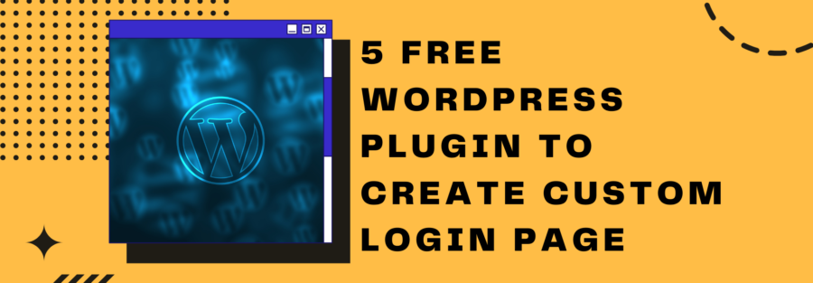 5 Free WordPress Plugin To Create Custom Login Page